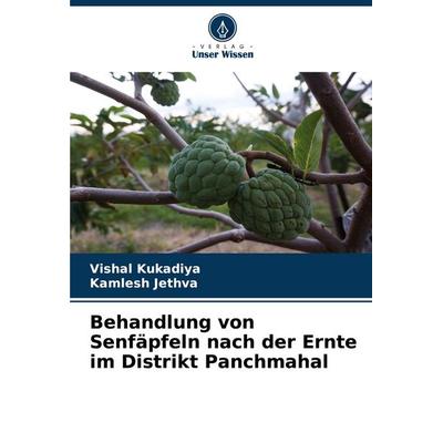 Behandlung von Senfäpfeln nach der Ernte im Distrikt Panchmahal, Taschenbuch von Vishal Kukadiya,Kamlesh Jethva, Verlag Unser Wissen,