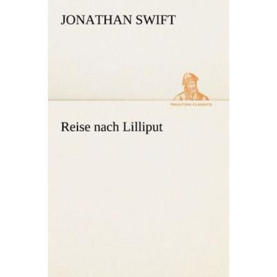 Reise nach Lilliput, Taschenbuch von Swift Jonathan, Tredition, 978-3-8424-9385-8