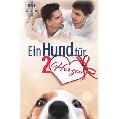 Ein Hund für zwei Herzen, Taschenbuch von Tanya Carpenter, Tolino Media, 978-3-7592-4522-9
