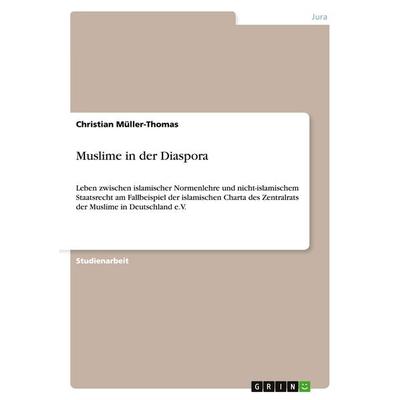 Muslime in der Diaspora, Taschenbuch von Christian Müller-Thomas, GRIN, 978-3-638-95749-6