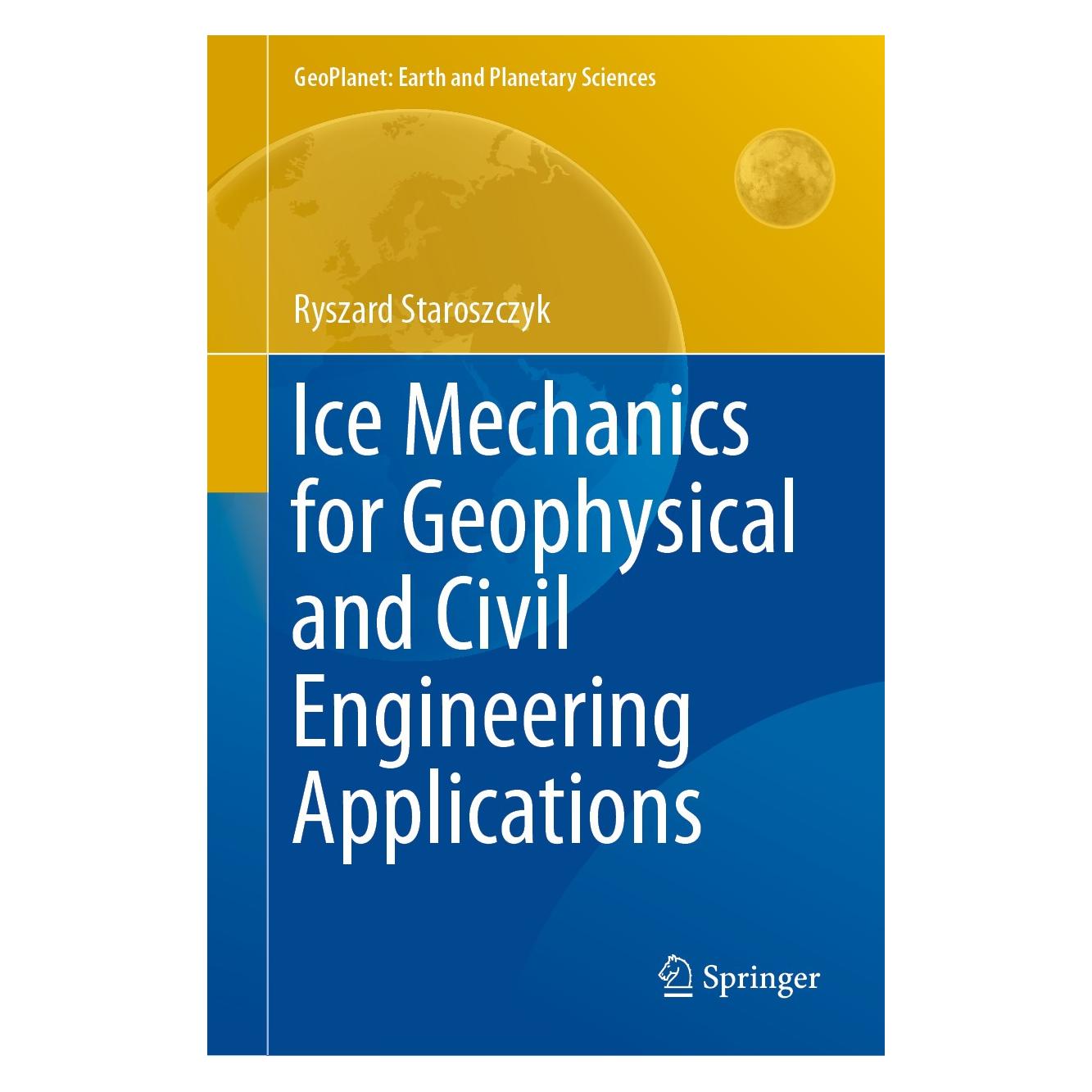 Springer Ice Mechanics for Geophysical and Civil Engineering Applications (Englisch, Hardcover, Ryszard Staroszczyk) (9783030030377)