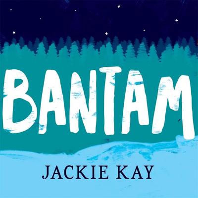 Bantam - Jackie Kay, Audio, 9781509864874