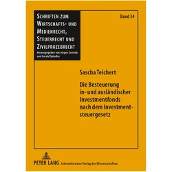 Die Besteuerung in- und ausländischer Investmentfonds nach dem Investmentsteuergesetz, Fachbücher von Sascha Teichert