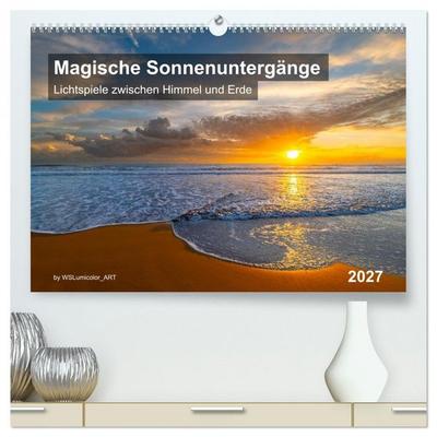 Magische Sonnenuntergänge (hochwertiger Premium Wandkalender 2027 DIN A2 quer), Kunstdruck in Hochglanz