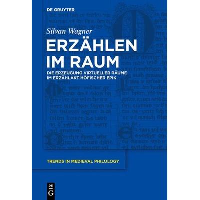 Erzählen im Raum, Gebundene Ausgabe von Silvan Wagner, De Gruyter, 978-3-11-043759-1