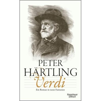 Verdi, Gebundene Ausgabe von Peter Härtling, Kiepenheuer & Witsch, 978-3-462-04808-7