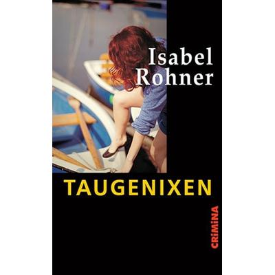 Taugenixen, Gebundene Ausgabe von Isabel Rohner, Ulrike Helmer Verlag, 978-3-89741-447-1