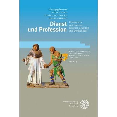 Dienst und Profession, Taschenbuch von Rainer Merz,Ulrich Schindler,Heinz Schmidt, Universitätsverlag Winter GmbH Heidelberg, 978-3-8253-5431-2