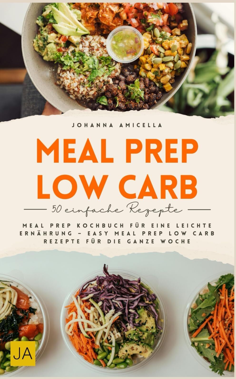 Johanna Amicella - Meal Prep Low Carb: Meal Prep Kochbuch für eine leichte Ernährung – Easy Meal Prep Low Carb Rezepte für die ganze Woche - Preis vom 09.10.2026 07:28:09 h