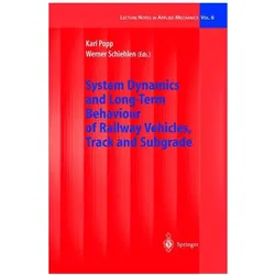 System Dynamics and Long-Term Behaviour of Railway Vehicles, Track and Subgrade, Fachbücher von Karl Popp, Werner Schiehlen