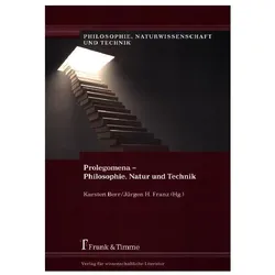 Prolegomena - Philosophie, Natur und Technik, Fachbücher von Jürgen H. Franz, Karsten Berr