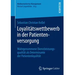 Loyalitätswettbewerb in der Patientenversorgung, Fachbücher von Sebastian Christian Kessel
