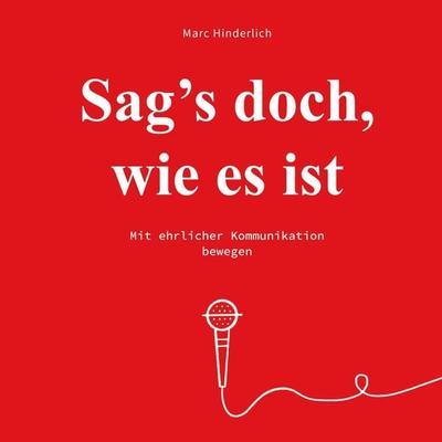 Sag's doch wie es ist - Marc Hinderlich, Audio, 4251888706966