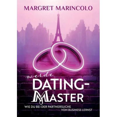 WERDE DATING MASTER, Gebundene Ausgabe von Margret Marincolo, Tredition, 978-3-384-35486-0