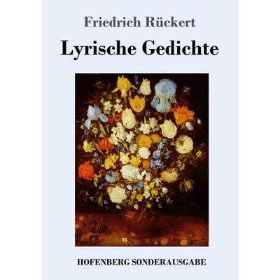 Lyrische Gedichte, Taschenbuch von Friedrich Rückert, Hofenberg, 978-3-7437-2366-5