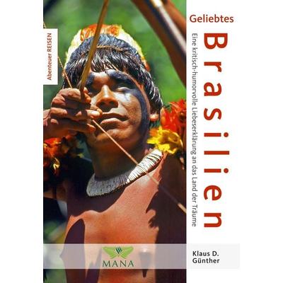 Geliebtes Brasilien, Taschenbuch von Klaus D. Günther, MANA-Verlag, 978-3-95503-064-3