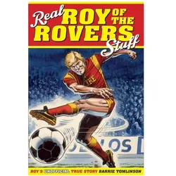 Real Roy of the Rovers Stuff!: Roy/'s True Story, Fachbücher von Barrie Tomlinson