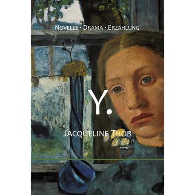 Y., Gebundene Ausgabe von Jacqueline Thör, BoD – Books on Demand, 978-3-7578-8755-1