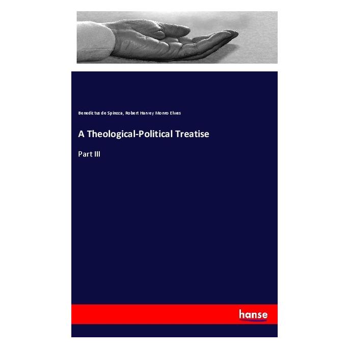 Hansebooks A Theological-Political Treatise (Englisch, Softcover, Baruch de Spinoza, Benedictus de Spinoza, Robert Harvey Monro Elwes) (57133997)