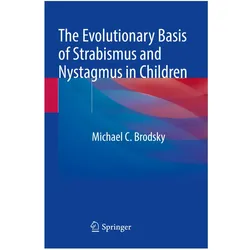The Evolutionary Basis of Strabismus and Nystagmus in Children, Fachbücher von Michael C. Brodsky
