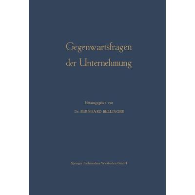 Gegenwartsfragen der Unternehmung, Taschenbuch von , Betriebswirtschaftlicher Verlag Gabler, 978-3-663-00562-9