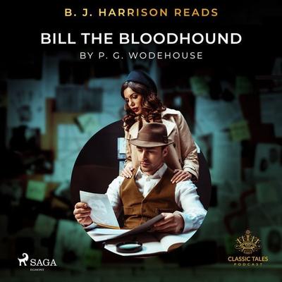 B. J. Harrison Reads Bill the Bloodhound - P.G. Wodehouse, Audio, 9788726575125