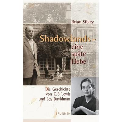 Shadowlands - eine späte Liebe, Taschenbuch von Brian Sibley, Brunnen Verlag GmbH, 978-3-7655-4025-7