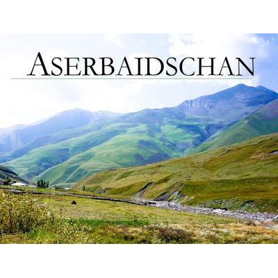 Aserbaidschan - Ein Bildband, Taschenbuch von , Baltic Sea Press, 978-3-942654-86-9