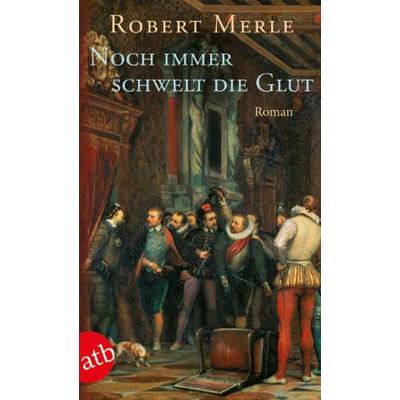 Noch immer schwelt die Glut, Taschenbuch von Robert Merle, Aufbau TB, 978-3-7466-1207-2