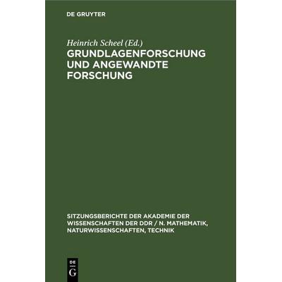 Grundlagenforschung und angewandte Forschung, Gebundene Ausgabe von , De Gruyter, 978-3-11-255195-0
