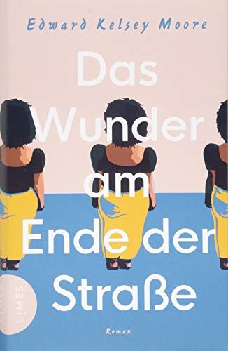 Moore, Edward Kelsey - Das Wunder am Ende der Straße: Roman - Preis vom 09.10.2026 07:28:09 h