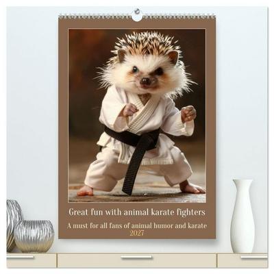 Great fun with animal karate fighters (High Quality Premium Wall Calendar 2027 DIN A2 portrait),CALVENDO 12 Month Wall Calendar