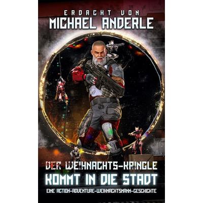 Der Weihnachts-Kringle kommt in die Stadt, Taschenbuch von Michael Anderle, LMBPN International, 978-1-68500-654-9