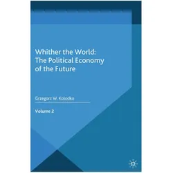 Whither the World: The Political Economy of the Future, Fachbücher von G. Kolodko
