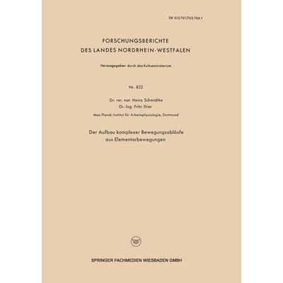 Der Aufbau komplexer Bewegungsabläufe aus Elementarbewegungen, Taschenbuch von Heinz Schmidtke, VS Verlag für Sozialwissenschaften, 978-3-663-03374-5