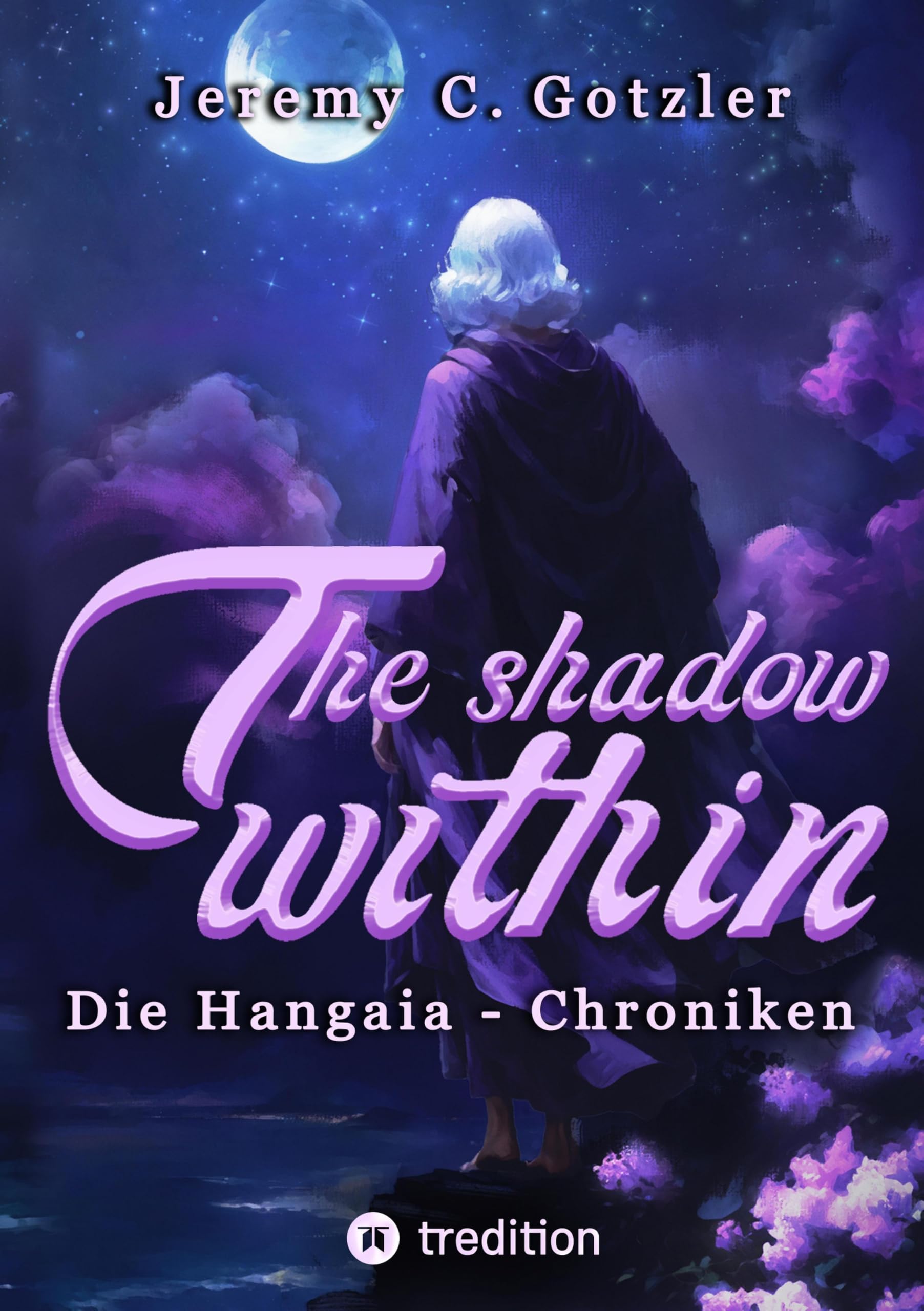 Gotzler, Jeremy C. - The Shadow Within - Die Hangaia-Chroniken: Düstere YA Portal Fantasy mit Dämonen, Göttern und einer Rentnerin mit fantastischem Worldbuilding für alle Fans von »Narnia« und »Alice im Wunderland - Preis vom 09.10.2026 07:28:09 h