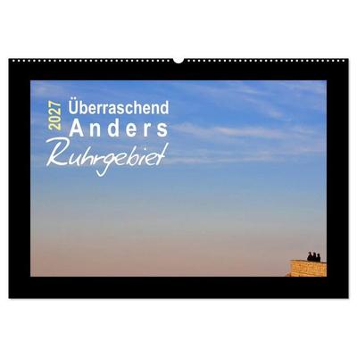 Überraschend Anders Ruhrgebiet (Wandkalender 2027 DIN A2 quer), CALVENDO Monatskalender