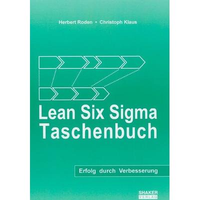Lean Six Sigma Taschenbuch, Gebundene Ausgabe von Herbert Roden,Christoph Klaus, Shaker, 978-3-8322-9101-3