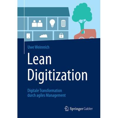 Lean Digitization, Gebundene Ausgabe von Uwe Weinreich, Springer Berlin, 978-3-662-50501-4
