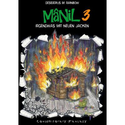 Mânil, Gebundene Ausgabe von Desiderius M. Rainbow, Tredition, 978-3-384-81643-6