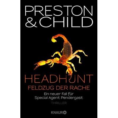 Headhunt - Feldzug der Rache, Gebundene Ausgabe von Douglas Preston,Lincoln Child, Knaur