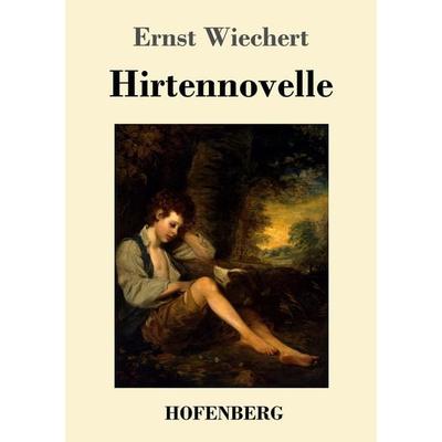 Hirtennovelle, Taschenbuch von Ernst Wiechert, Henricus - Edition Deutsche Klassik, 978-3-7437-4106-5
