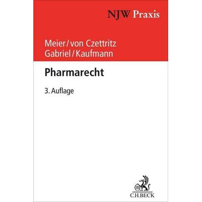 Pharmarecht, Taschenbuch von Alexander Meier,Peter Czettritz,Marc Gabriel,Marcel Kaufmann, C.H. Beck, 978-3-406-77789-9
