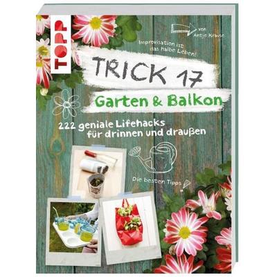 Trick 17 - Garten & Balkon, Taschenbuch von Antje Krause, Frech