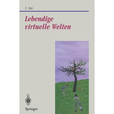 Lebendige virtuelle Welten, Taschenbuch von Fan Dai, Springer Berlin, 978-3-540-62094-5