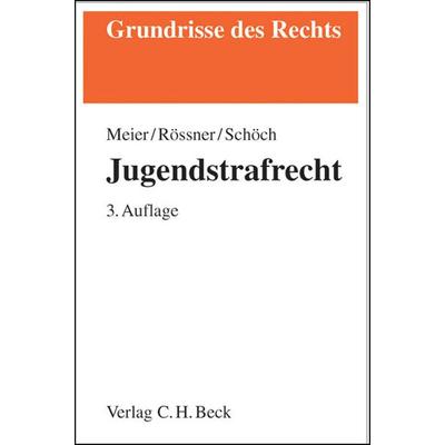 Jugendstrafrecht, Taschenbuch von Bernd-Dieter Meier,Dieter Rössner,Heinz Schöch, Beck, C H, 978-3-406-54834-5