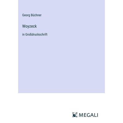 Woyzeck, Gebundene Ausgabe von Georg Büchner, Megali Verlag, 978-3-387-04213-9