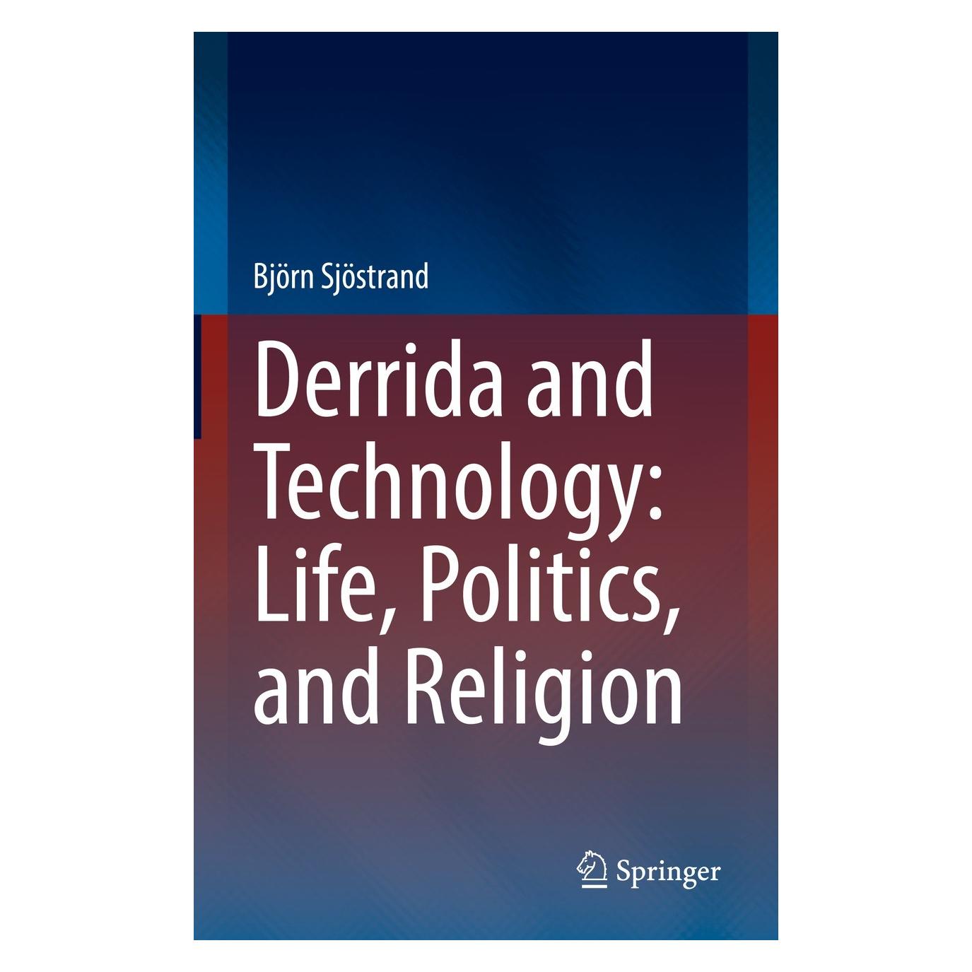 Springer Derrida and Technology: Life, Politics, and Religion (Englisch, Hardcover, Björn Sjöstrand) (9783030834067)