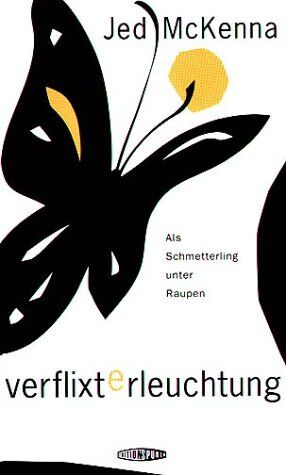 Jed McKenna - Verflixte Erleuchtung: Als Schmetterling unter Raupen - Preis vom 14.10.2026 23:07:16 h