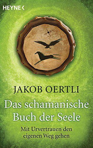 Jakob Oertli - Das schamanische Buch der Seele: Mit Urvertrauen den eigenen Weg gehen - Preis vom 16.10.2026 11:41:07 h